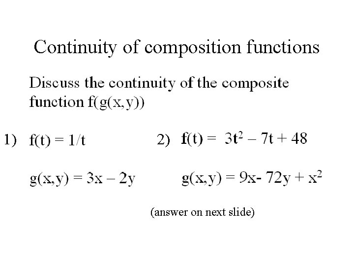 Continuity of composition functions 1) 2) (answer on next slide) 