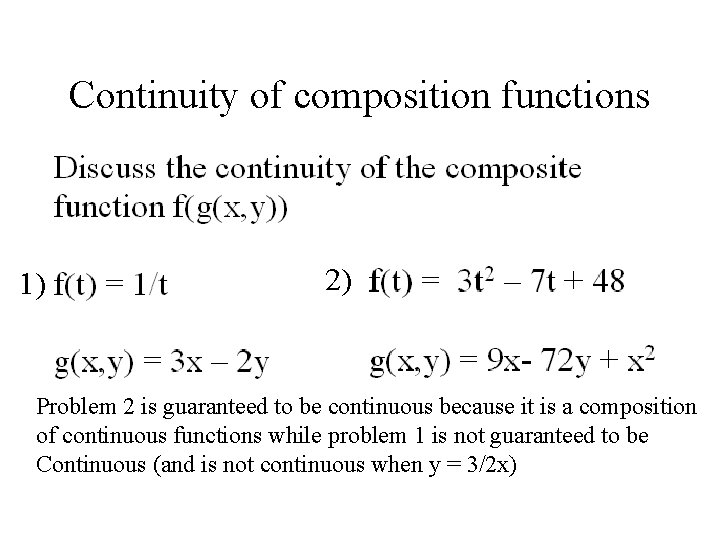 Continuity of composition functions 1) 2) Problem 2 is guaranteed to be continuous because