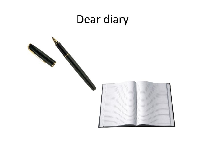 Dear diary 