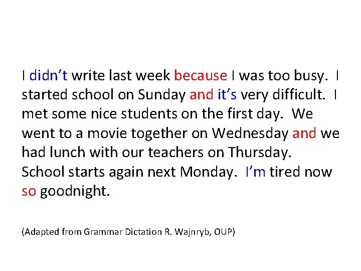 I didn’t write last week because I was too busy. I started school on