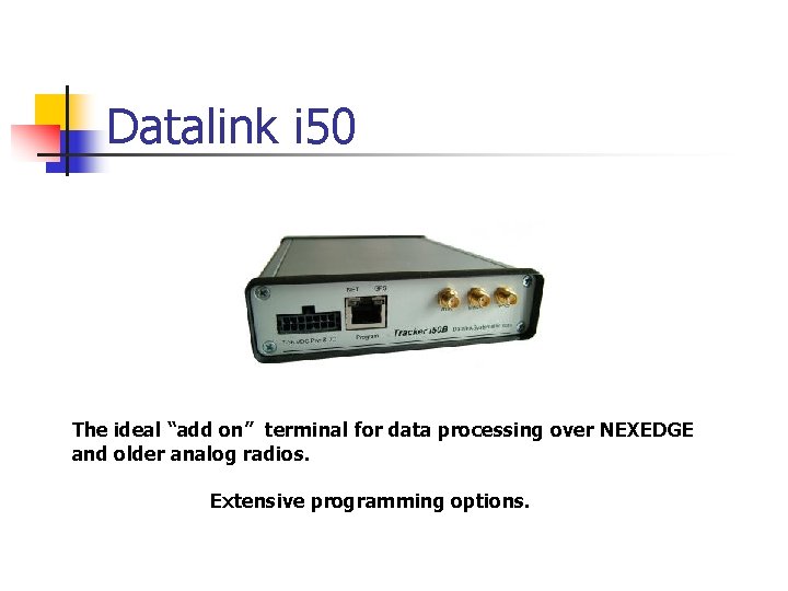 Datalink i 50 The ideal add on terminal