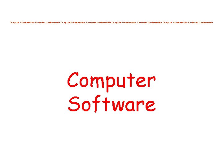 Computer fundamentals Computer fundamentals Computer Software 