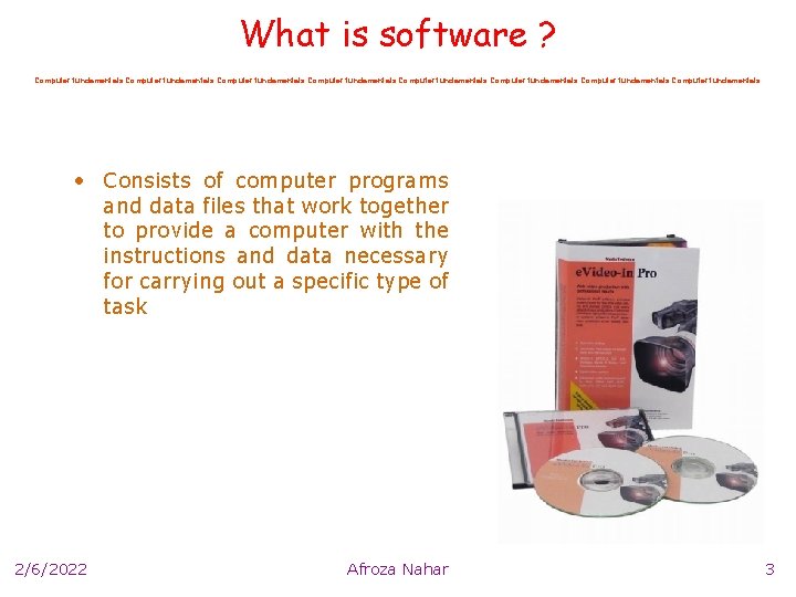 What is software ? Computer fundamentals Computer fundamentals • Consists of computer programs and