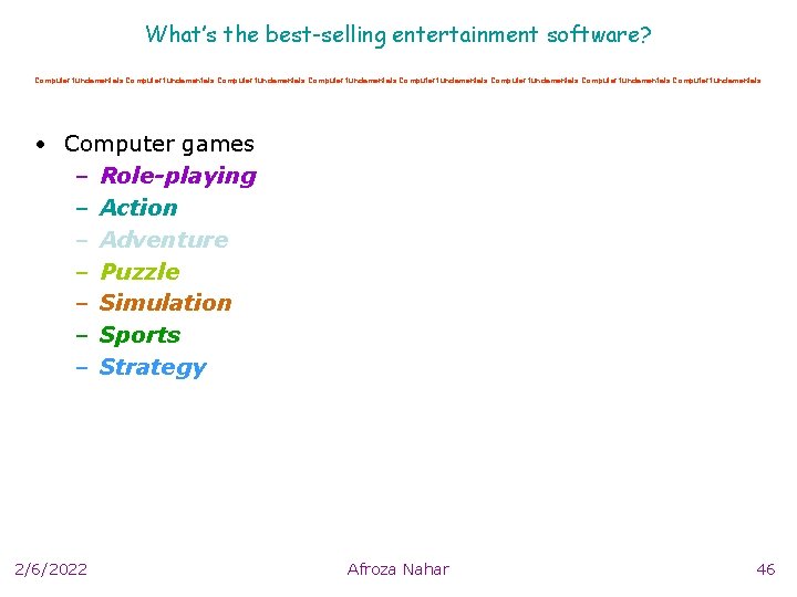 What’s the best-selling entertainment software? Computer fundamentals Computer fundamentals • Computer games – Role-playing