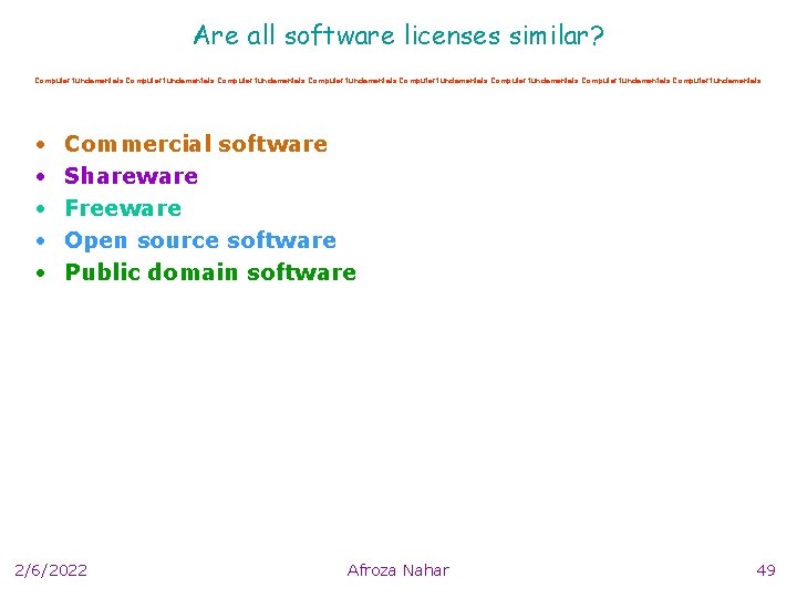 Are all software licenses similar? Computer fundamentals Computer fundamentals • • • Commercial software