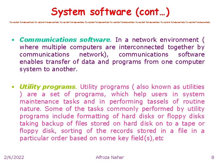 System software (cont…) Computer fundamentals Computer fundamentals • Communications software. In a network environment