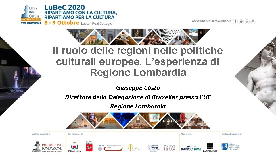 Il ruolo delle regioni nelle politiche culturali europee. L’esperienza di Regione Lombardia Giuseppe Costa