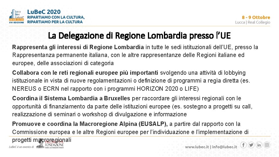 La Delegazione di Regione Lombardia presso l’UE Rappresenta gli interessi di Regione Lombardia in