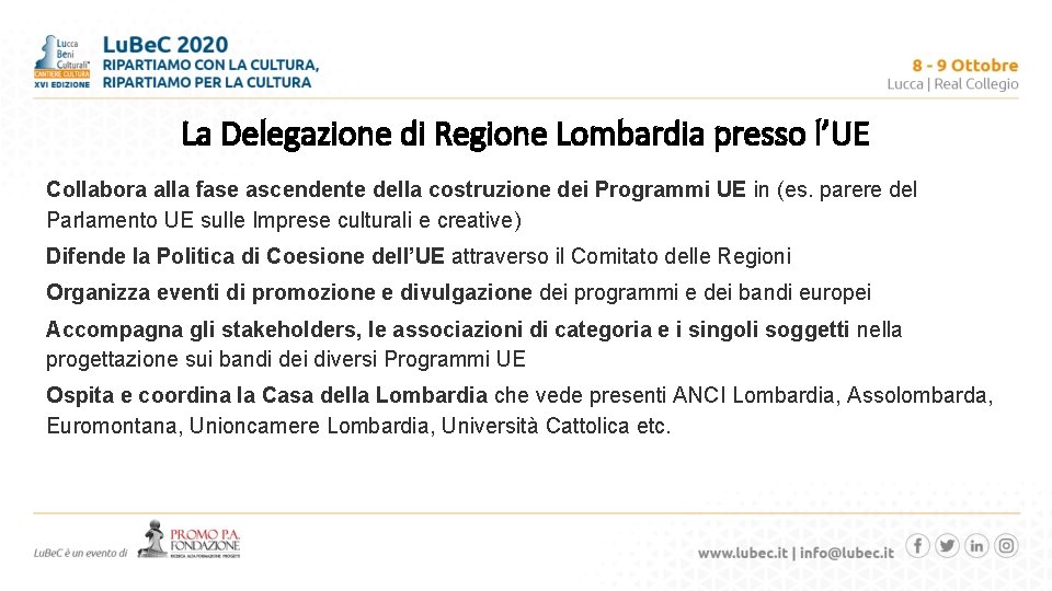 La Delegazione di Regione Lombardia presso l’UE Collabora alla fase ascendente della costruzione dei La Delegazione di Regione Lombardia presso l’UE Collabora alla fase ascendente della costruzione dei