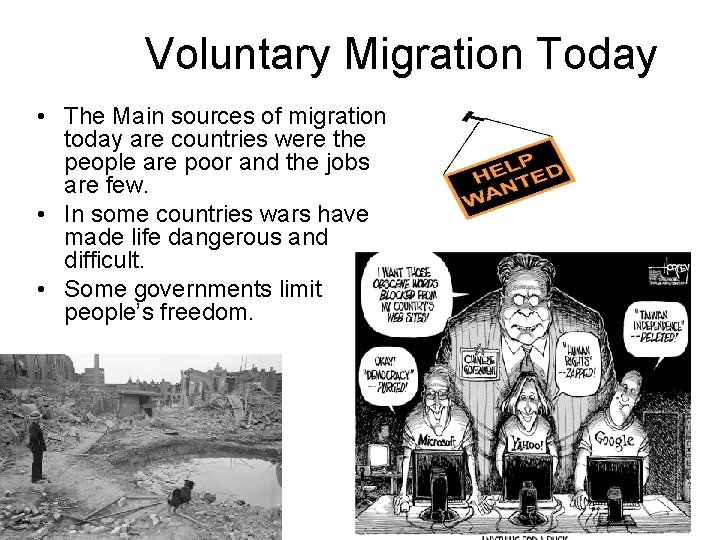 Voluntary Migration Today • The Main sources of migration today are countries were the
