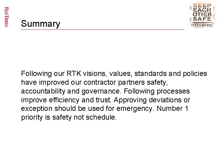Summary Following our RTK visions, values, standards and policies have improved our contractor partners