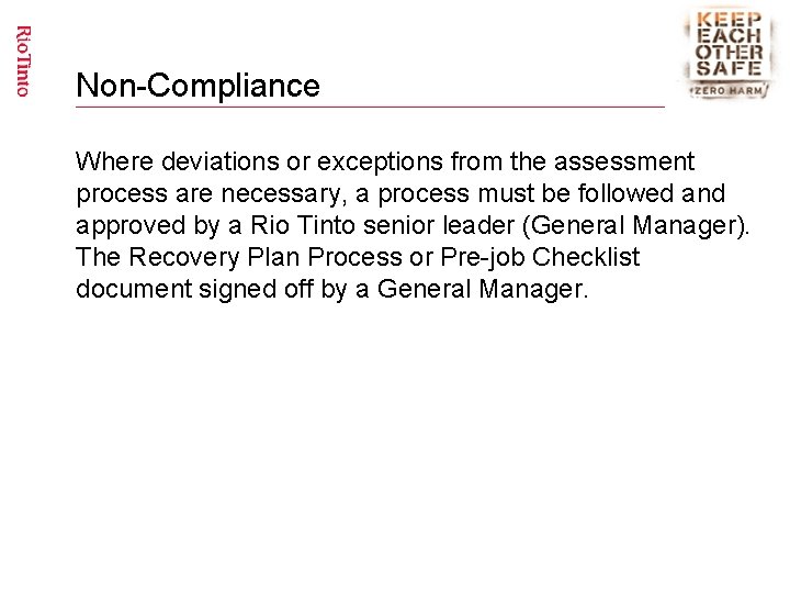 Non-Compliance Where deviations or exceptions from the assessment process are necessary, a process must