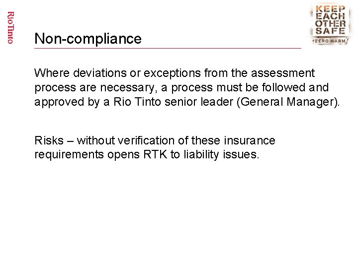Non-compliance Where deviations or exceptions from the assessment process are necessary, a process must