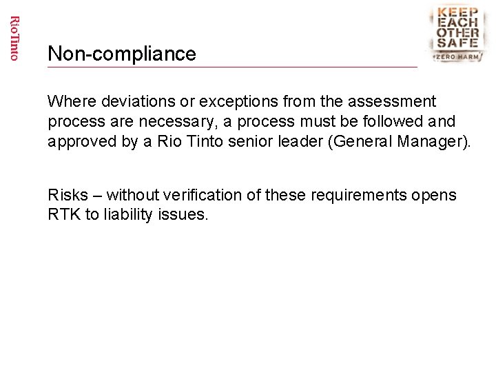 Non-compliance Where deviations or exceptions from the assessment process are necessary, a process must