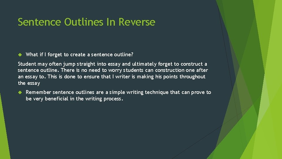 Sentence Outlines In Reverse What if I forget to create a sentence outline? Student