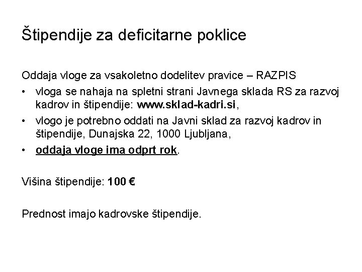 Štipendije za deficitarne poklice Oddaja vloge za vsakoletno dodelitev pravice – RAZPIS • vloga