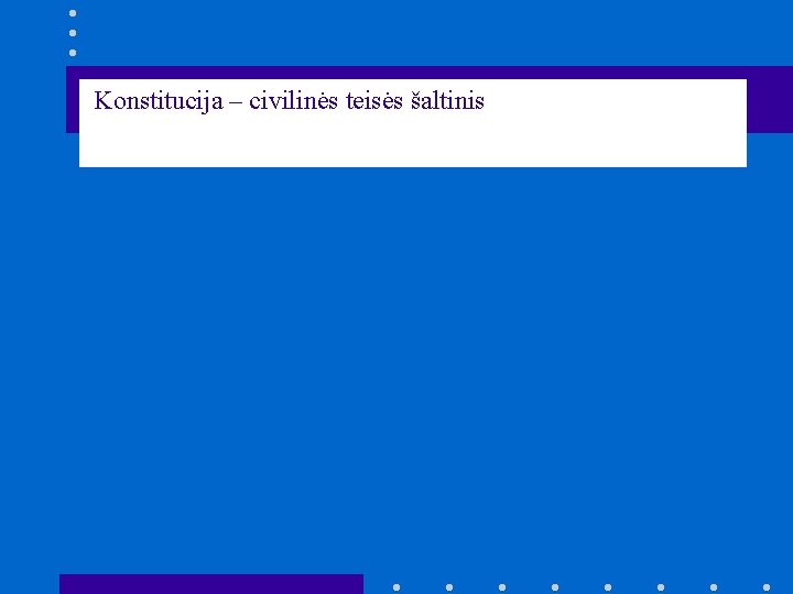 Konstitucija – civilinės teisės šaltinis 