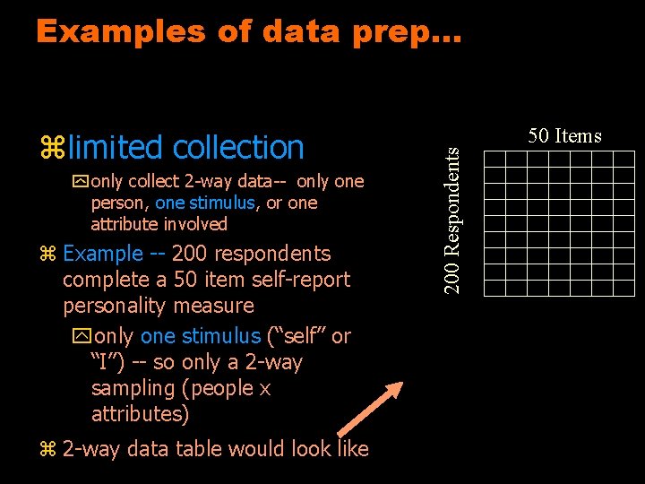 Examples of data prep. . . y only collect 2 -way data-- only one