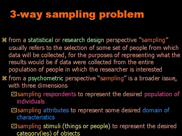3 -way sampling problem z from a statistical or research design perspective “sampling” usually