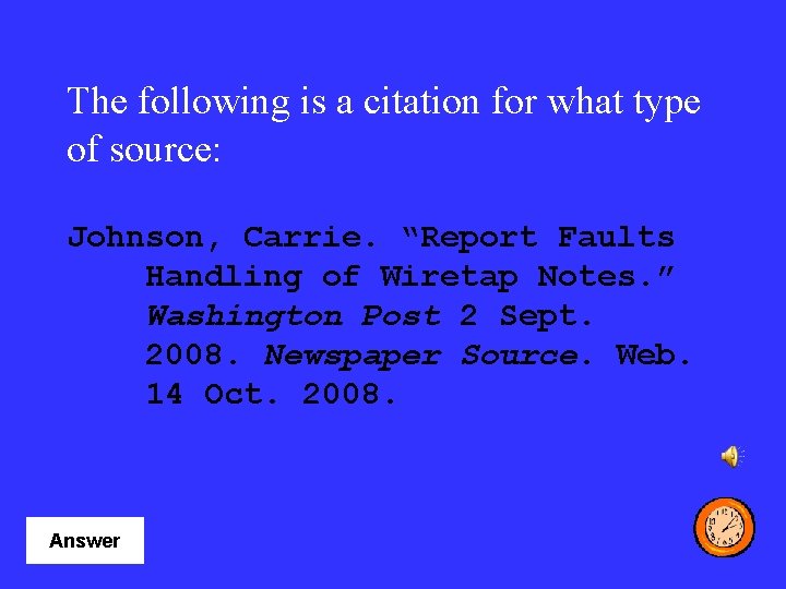 The following is a citation for what type of source: Johnson, Carrie. “Report Faults