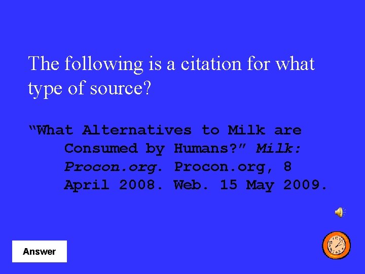 The following is a citation for what type of source? “What Alternatives to Milk