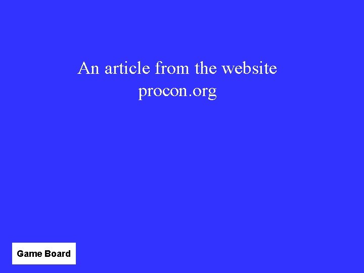 An article from the website procon. org Game Board 