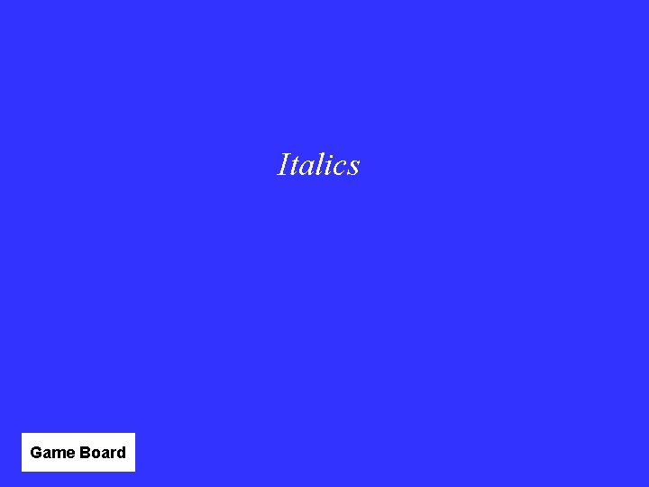 Italics Game Board 