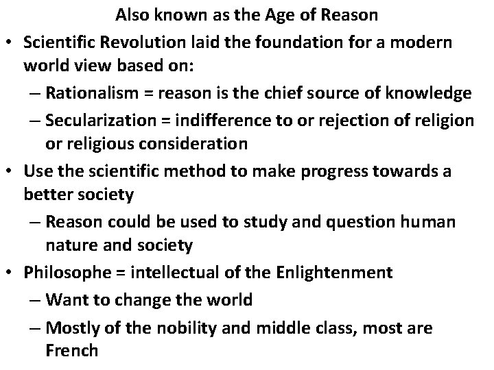 Also known as the Age of Reason • Scientific Revolution laid the foundation for Also known as the Age of Reason • Scientific Revolution laid the foundation for