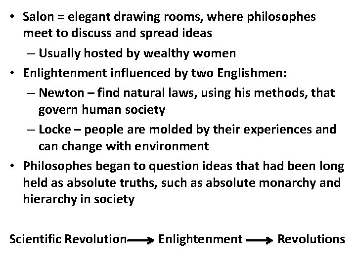• Salon = elegant drawing rooms, where philosophes meet to discuss and spread • Salon = elegant drawing rooms, where philosophes meet to discuss and spread