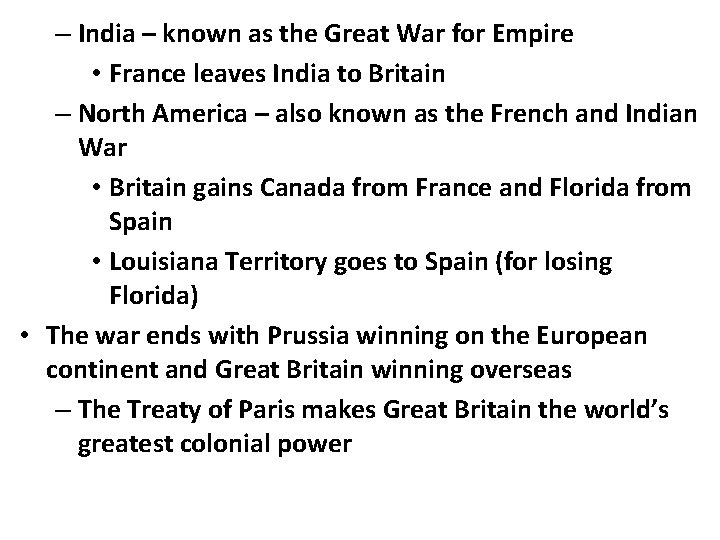 – India – known as the Great War for Empire • France leaves India – India – known as the Great War for Empire • France leaves India
