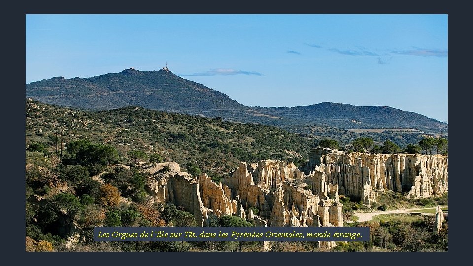 Les Orgues de l’Ille sur Têt, dans les Pyrénées Orientales, monde étrange. 