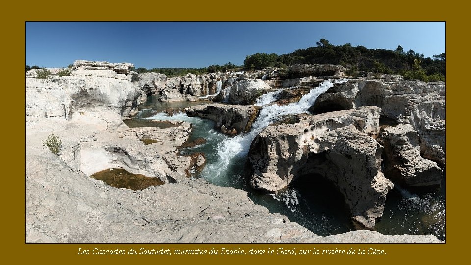 Les Cascades du Sautadet, marmites du Diable, dans le Gard, sur la rivière de