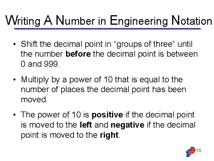 Writing A Number in Engineering Notation • Shift the decimal point in “groups of