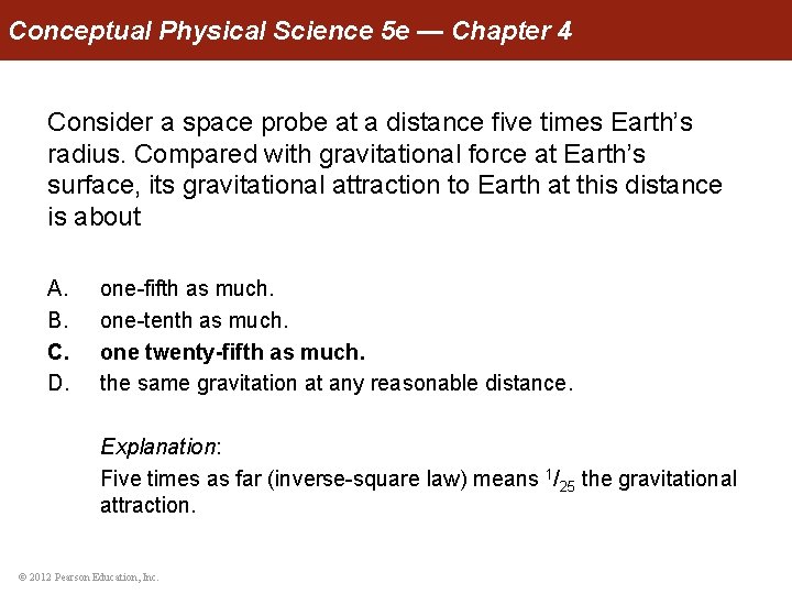 Conceptual Physical Science 5 e — Chapter 4 Consider a space probe at a