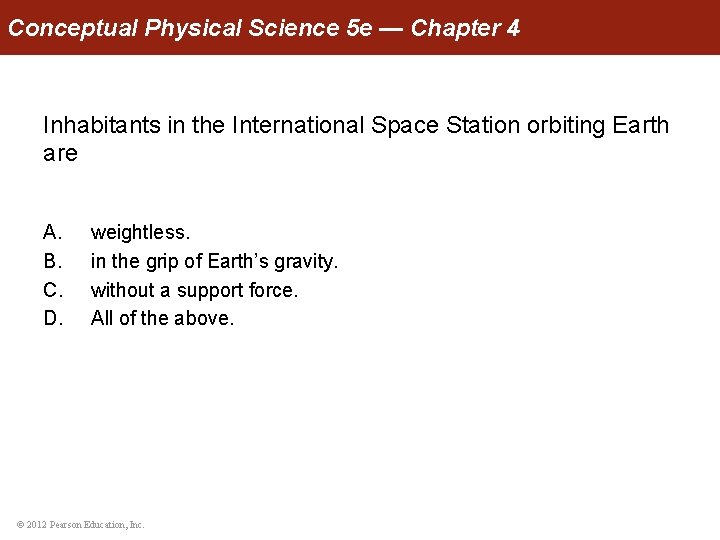 Conceptual Physical Science 5 e — Chapter 4 Inhabitants in the International Space Station