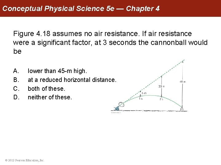 Conceptual Physical Science 5 e — Chapter 4 Figure 4. 18 assumes no air