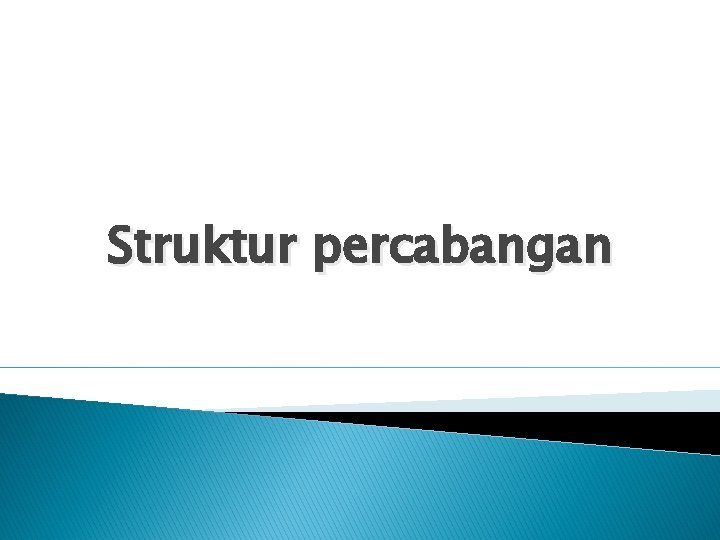 Struktur percabangan 