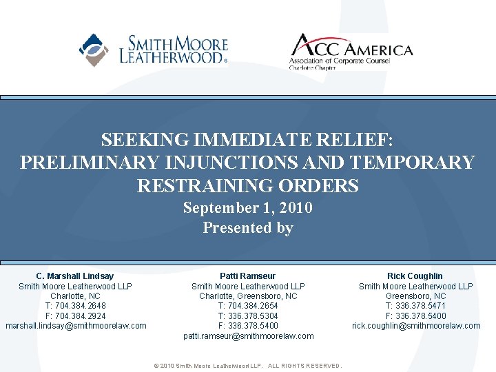 SEEKING IMMEDIATE RELIEF: PRELIMINARY INJUNCTIONS AND TEMPORARY RESTRAINING ORDERS September 1, 2010 Presented by
