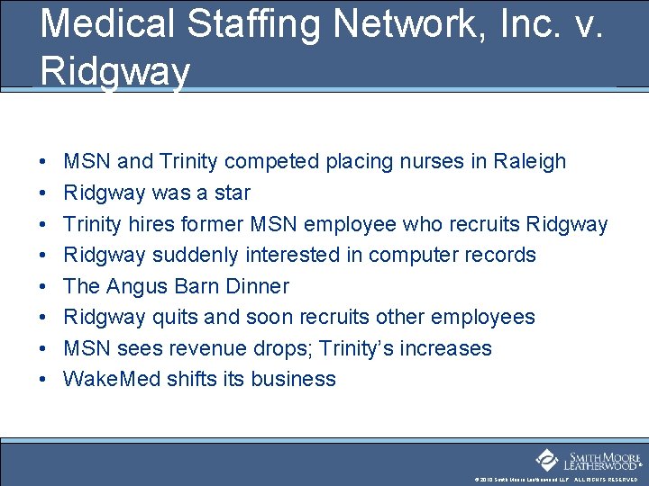Medical Staffing Network, Inc. v. Ridgway • • MSN and Trinity competed placing nurses