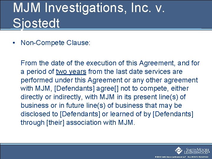 MJM Investigations, Inc. v. Sjostedt • Non-Compete Clause: From the date of the execution