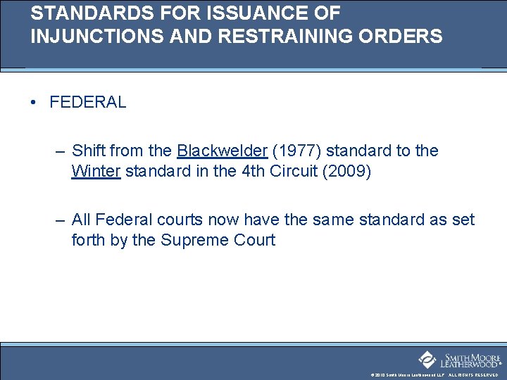 STANDARDS FOR ISSUANCE OF INJUNCTIONS AND RESTRAINING ORDERS • FEDERAL – Shift from the