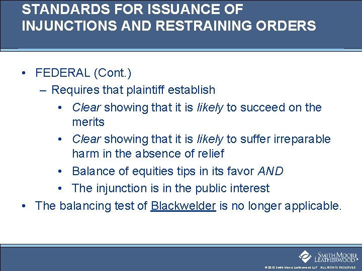 STANDARDS FOR ISSUANCE OF INJUNCTIONS AND RESTRAINING ORDERS • FEDERAL (Cont. ) – Requires