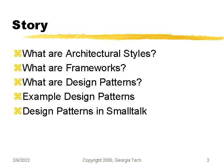 Story z. What are Architectural Styles? z. What are Frameworks? z. What are Design