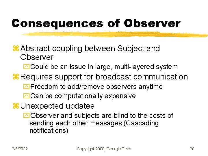 Consequences of Observer z Abstract coupling between Subject and Observer y. Could be an