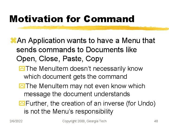 Motivation for Command z. An Application wants to have a Menu that sends commands