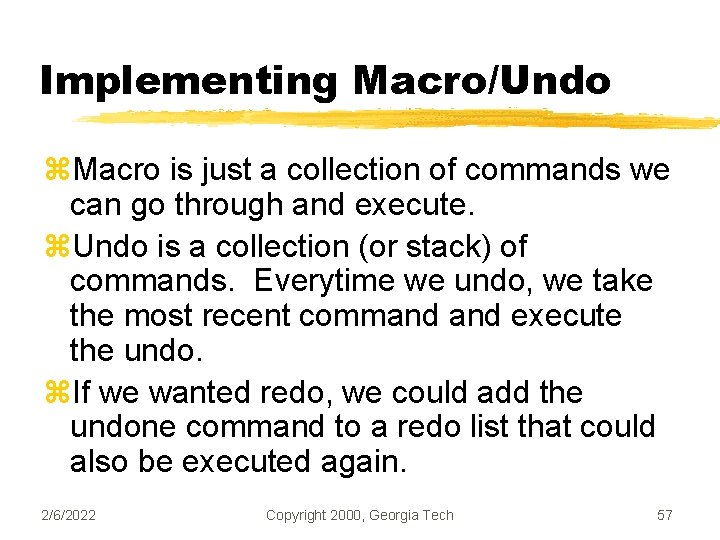 Implementing Macro/Undo z. Macro is just a collection of commands we can go through