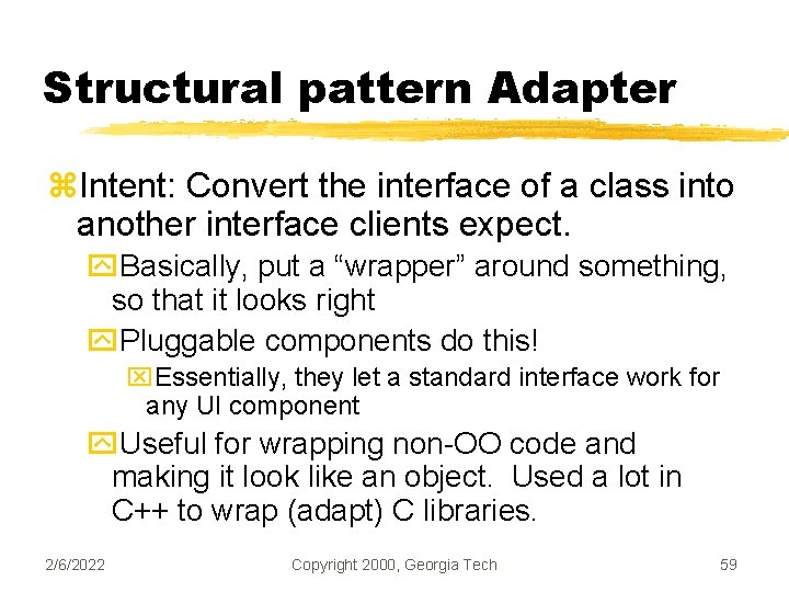 Structural pattern Adapter z. Intent: Convert the interface of a class into another interface