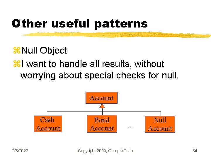 Other useful patterns z. Null Object z. I want to handle all results, without