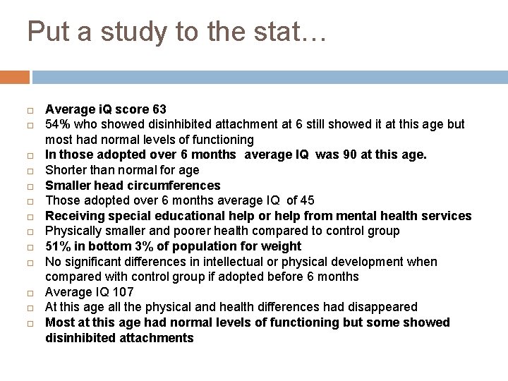 Put a study to the stat… Average i. Q score 63 54% who showed