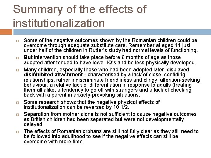 Summary of the effects of institutionalization Some of the negative outcomes shown by the